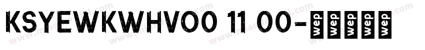 KSYEWKWHVO0 11 00字体转换
